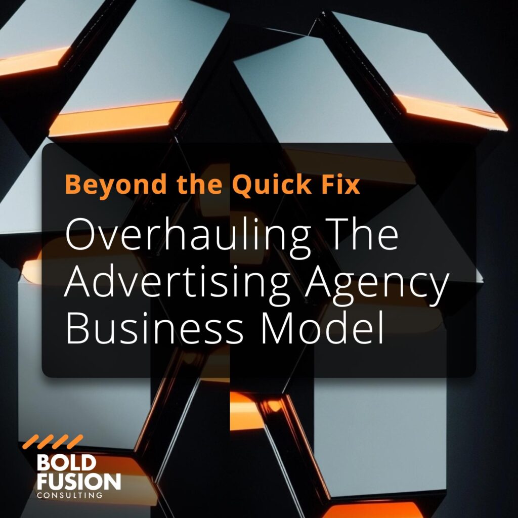 Overhauling The Advertising Agency Business Model
