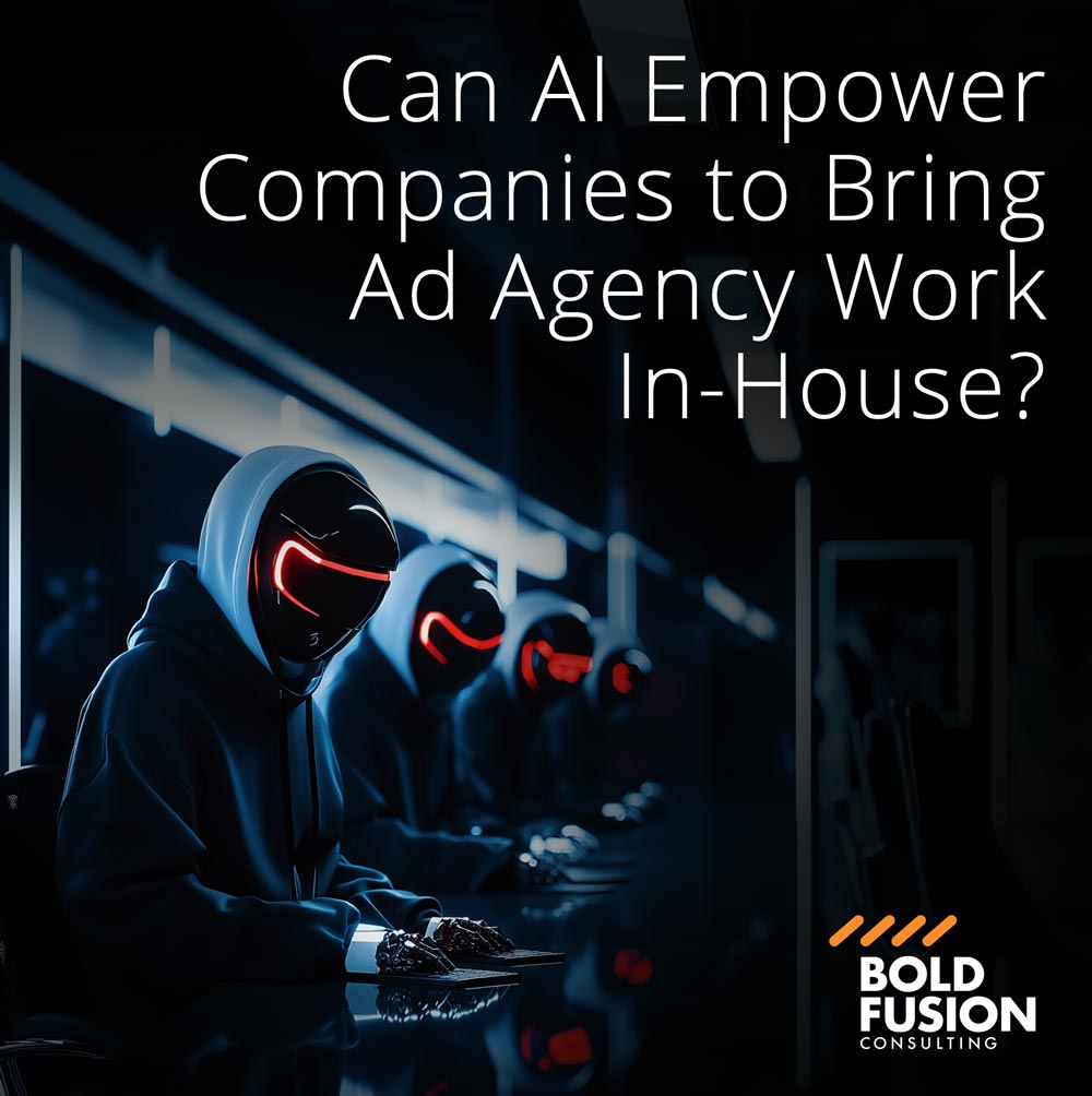 Can AI Empower Companies to Bring Ad Agency WorkIn-House?