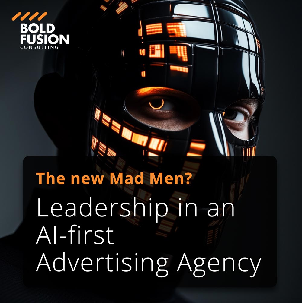 Leadership in an AI-first Advertising Agency